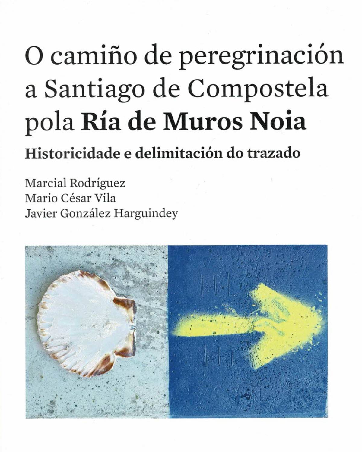 O camiño de peregrinación a Santiago pola Ría de Muros Noia